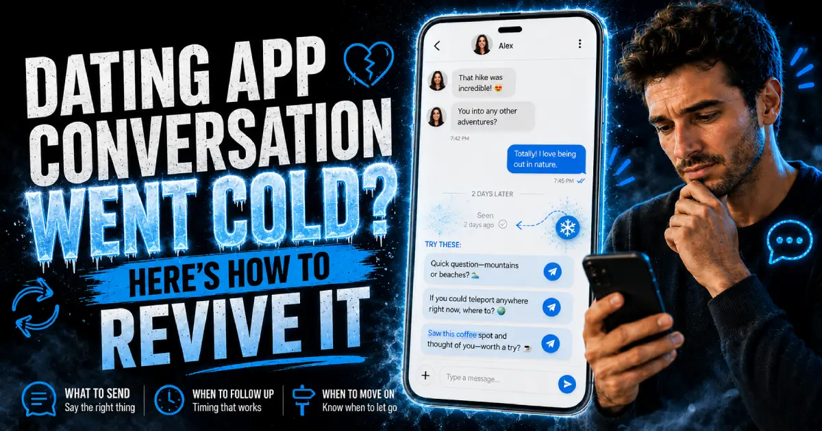 How to revive a dating app conversation that went cold — what to say and when to move on